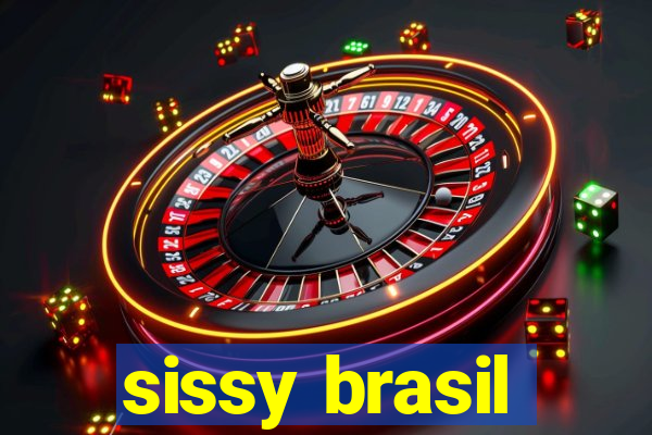 sissy brasil